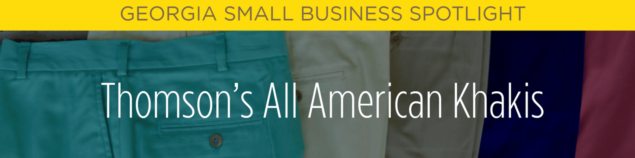 Georgia Small Business Spotlight - Thomson's All American Hero Khakis Hero